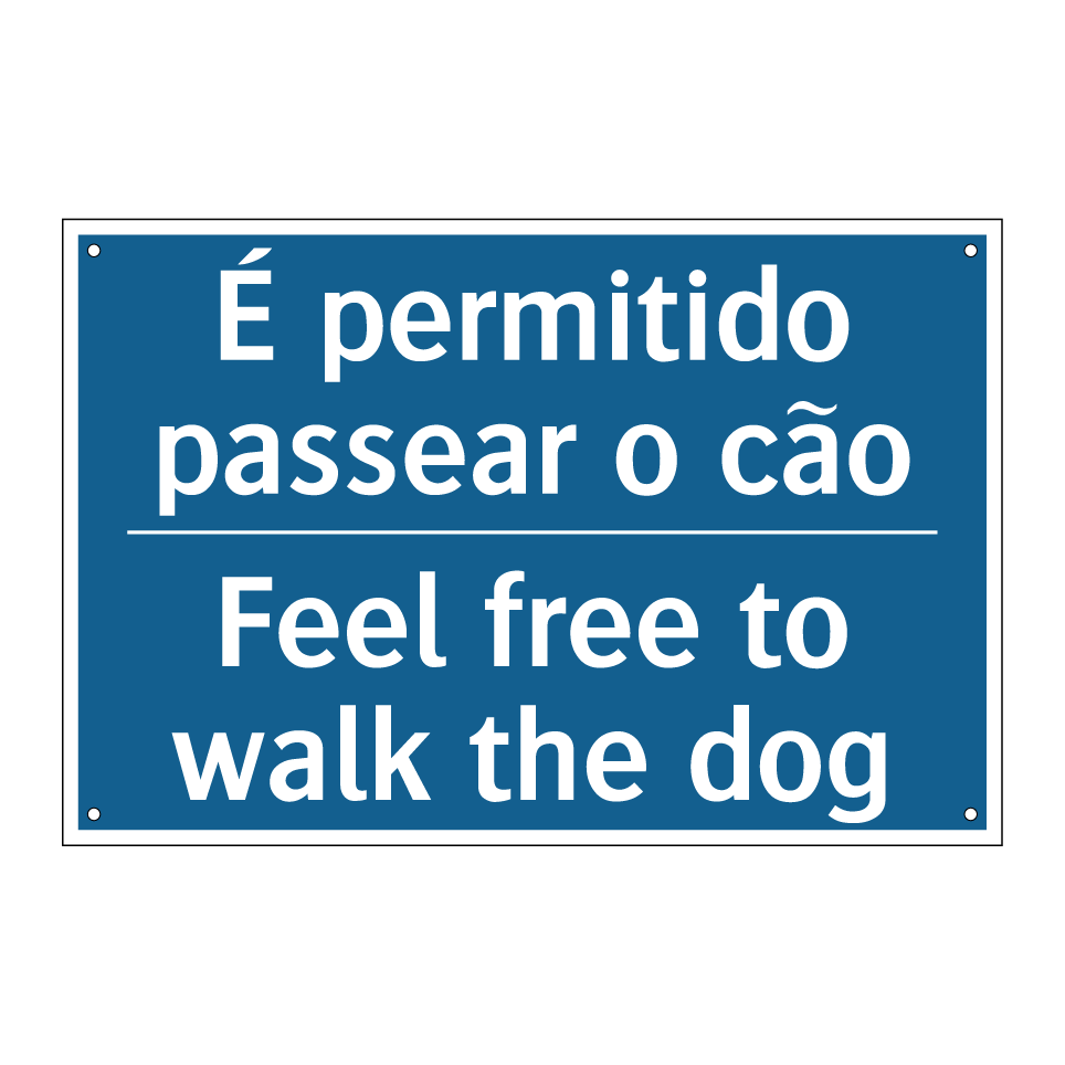 É permitido passear o cão - Feel free to walk the dog